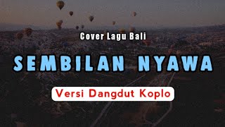 Andriadi  Sembilan Nyawa  Versi Dangdut Koplo  Lagu Bali Viral