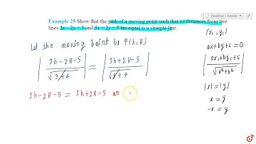 Show that the path of a moving point such that its distances from two lines `3x 2y = 5` and `3x ...