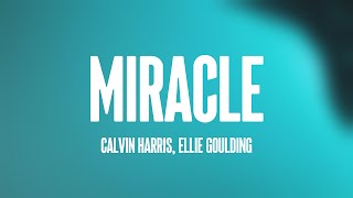 Miracle - Calvin Harris, Ellie Goulding (Lyrics Video) 💕