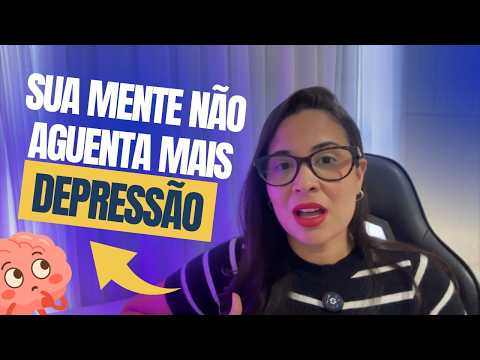 Depressão: Sua mente não aguenta mais? Entenda o que está acontecendo