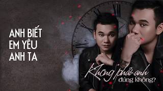 Không Phải Anh Đúng Không - Khắc Việt chords