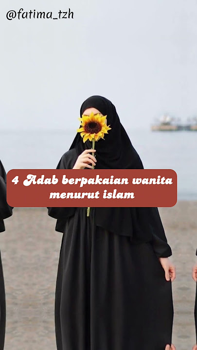 inilah adab berpakaian wanita dalam islam #shorts #short #islam #wanita #foryou