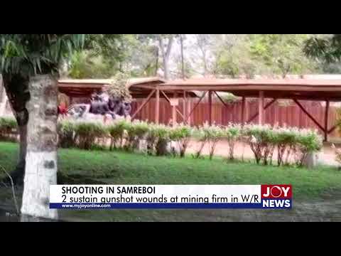 2 sustain gunshot wounds at mining firm in Samreboi