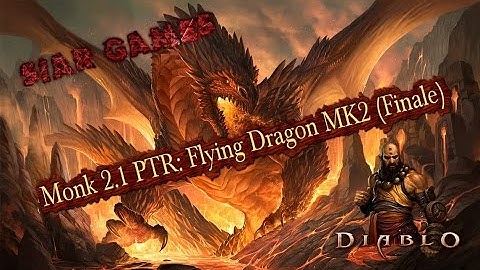Monk 2.1 PTR: Flying Dragon MK2 (Finale)