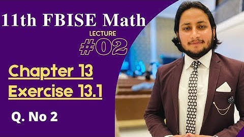 11th Class Math Exercise 13.1 | 1st year mathematics Chapter 12 Exercise 13.1 Question 2