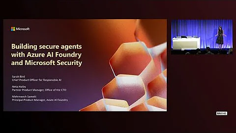 Building secure agents with Azure AI Foundry and Microsoft Security | BRK145