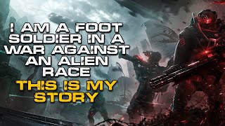 SciFi Creepypasta | I’m a Soldier in a War against Aliens