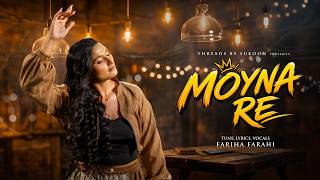 Moyna Re | Fariha Farahi | Original Bangla Song
