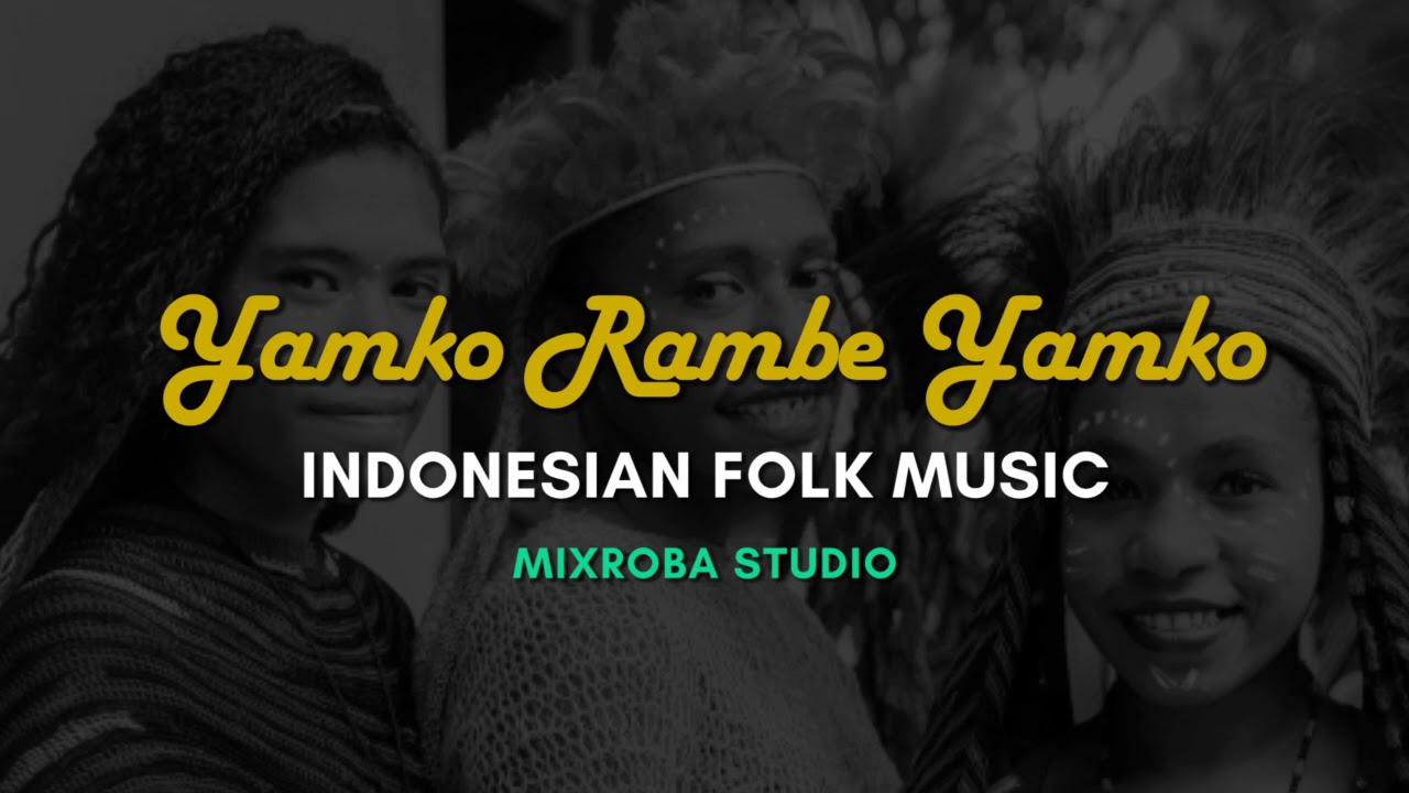 Yamko Rambe Yamko   Indonesian Folk Music Cover