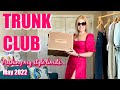 Trunk Club | May 2022 | Pushing my style limits...