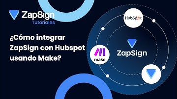 Integración de ZapSign con Hubspot usando Make (Integromat)