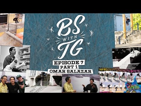 BS with TG : Omar Salazar Part 1