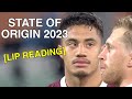 State of origin 2023 game 1 lip reading