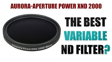 Best Variable ND Filter for Video // Aurora-Aperture Power XND 2000 Review