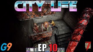 7 Days To Die - City Life EP10 (The Stairwell of Doom)