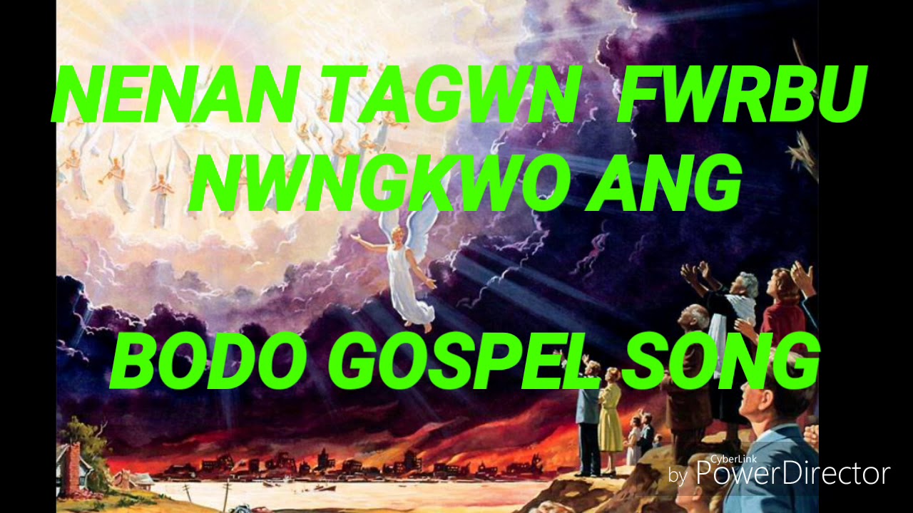 Nenan tagwn Fwrbu nwngkwo ang Bodo gospel song 