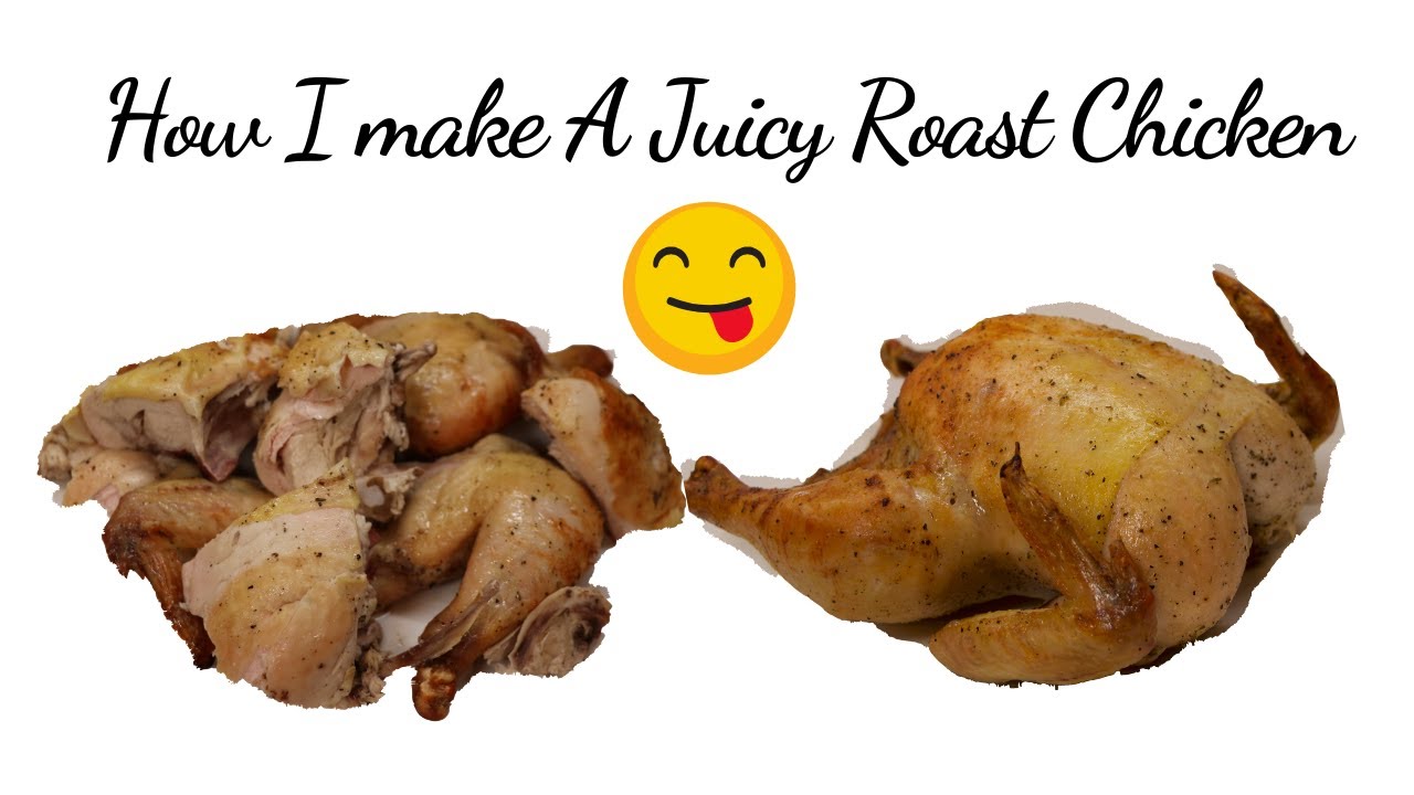 How I make a Juicy Roast Chicken YouTube