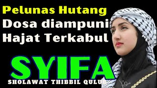 Sholawat Syifa,Sholawat Pelunas Hutang,Sholawat Nabi, Sholawat Tibbil Qulub paling Dahsyat