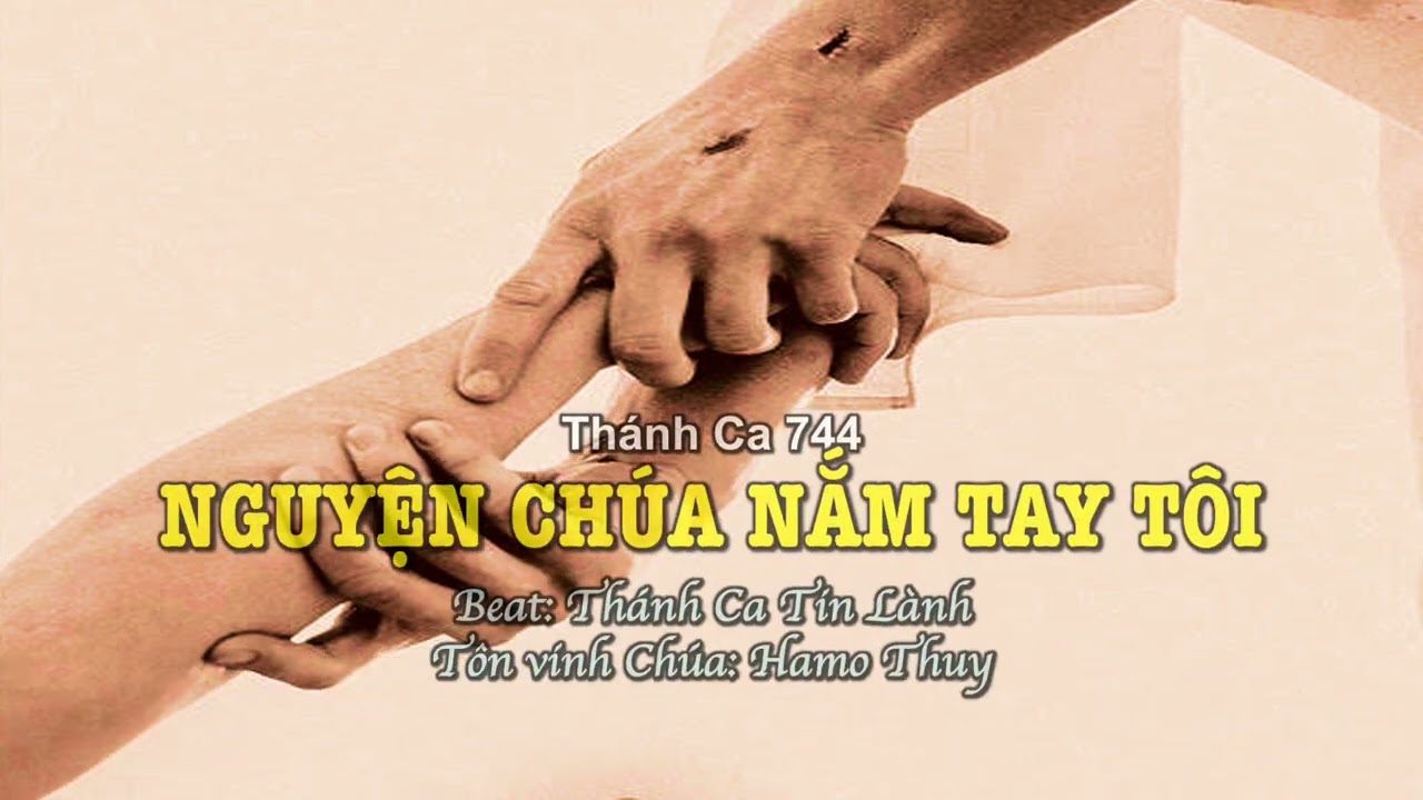 Tonton 744 Nguyện Chúa Nắm Tay Tôi - Hamo Thuy di YouTube