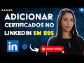 Como ADICIONAR CERTIFICADOS ao seu PERFIL do LINKEDIN em 29 S