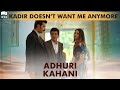 Kadir Doesn&#39;t Want Me Anymore | Best Scene | Adhuri Kahani | Turkish Drama | QF1