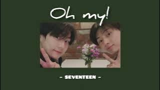Oh My! (어쩌나) – SEVENTEEN | (speed up)