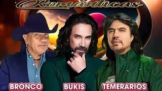 Los Temerarios, Grupo Bronco, Los Bukis Mix Romanticos