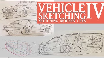 VEHICLE SKETCHING IV: Sketching Modern Cars