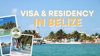 Everything You Need to Know About Visa and Residency in Belize