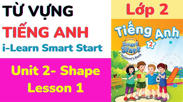 Từ vựng Tiếng Anh Lớp 2 i Learn Smart Start Unit 2 Shapes Lesson 1 #học từ vựng tiếng Anh