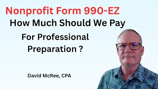 IRS Form 990-EZ: How Much Should We Pay for Professional Preparation?