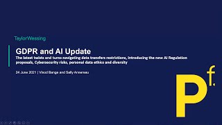 GDPR and AI update by Taylor Wessing LLP 226 views 2 years ago 50 minutes