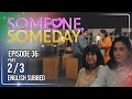Someone, Someday | Episode 36 (2/3) | September 14, 2026 | (w/ English Subs)