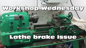 Lathe brake issue on Workshop Wednesday
