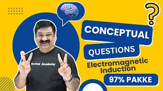 Electromagnetic Induction💥CONCEPTUAL QUESTIONS💥Class 12 Physics Board Exams 2024 Sub @ArvindAcademy