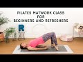 Pilates Matwork Class For Beginners and Refreshers-  Full Body Flow Routine | 30 Minutes