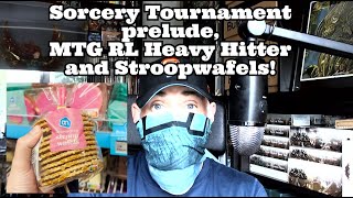 NAPOI Ramble| Sorcery Tournament, MTG RL Heavy Hitter and Stroopwafels!