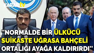 Ahmet Taşgetiren: ''Normalde Bir Ülkücü Suikaste Uğrasa Bahçeli Ortalığı Ayağa Kaldırırdı''