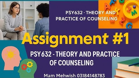 🔥 PSY632 Assignment #1 | Theory and Practice of Counseling | Spring 2025 Solution 🔍