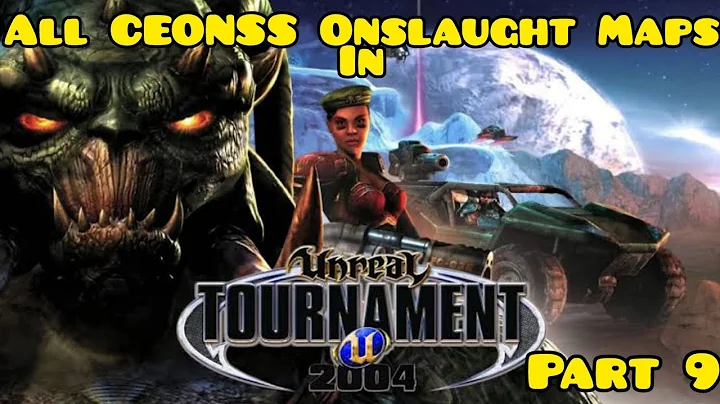 All CEONSS Onslaught Maps In UT2004 Part 9