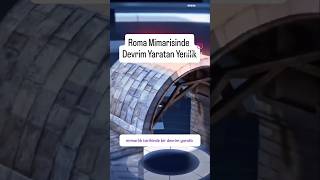 Roma Mimarisinde Devrim Yaratan Yenilik #shorts #sanat #kültür #arthistory #rome #sanattarihi