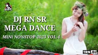 DJ RN SR MEGA DANCE MiNi NONSTOP 2023 VOL.4