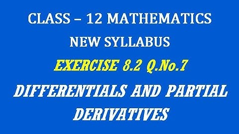TN 12th Maths / Differentials and Partial Derivatives / Exercise 8.2 Q.No. 7