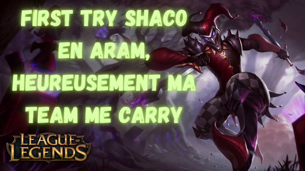First try Shaco en aram, heureusement ma team me carry - YouTube