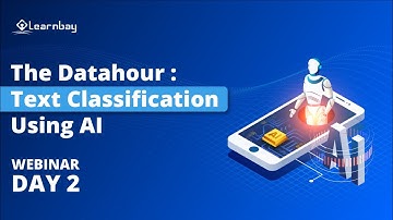 FREE Live WEBINAR, The Data Hour : Text Classification Using AI-Day 2 | Learnbay Data Science and AI