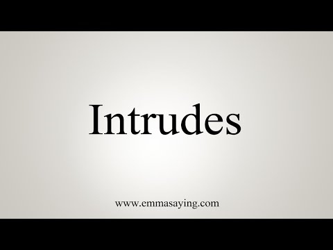 How To Say Intrudes 
