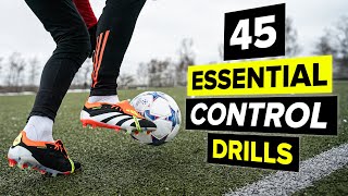 45 drills to DRASTICALLY improve your ball control!