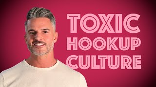 Gay Therapy: Toxic Hookup Culture
