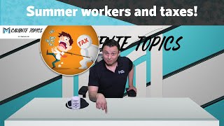 Summer workers and taxes!