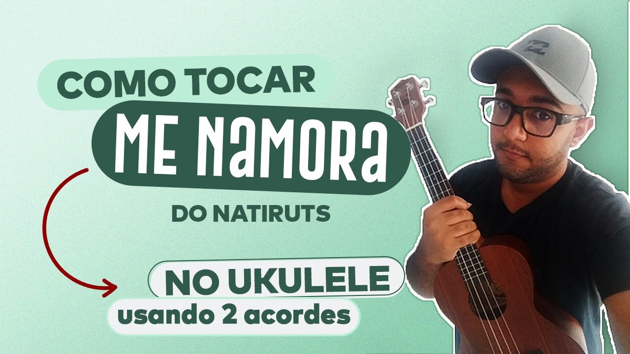 Como tocar Ukulele Me Namora - Natiruts no Ukulele (Com 2 Acordes)